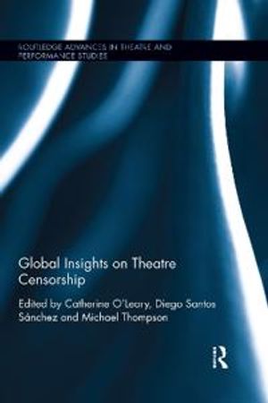 Global Insights on Theatre Censorship | 1:a upplagan