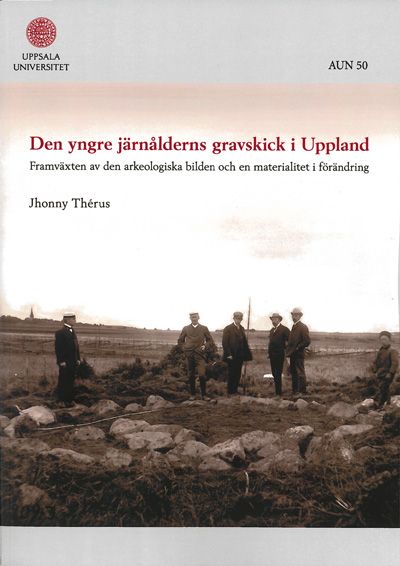 Den yngre järnålderns gravskick i Uppland | 0:e upplagan