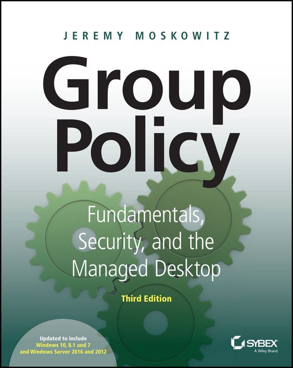 Group Policy: Fundamentals, Security, and the Managed Desktop, 3rd Edition | 1:a upplagan
