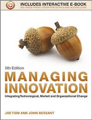 Managing Innovation: Integrating Technological, Market and Organizational Change | 1:a upplagan