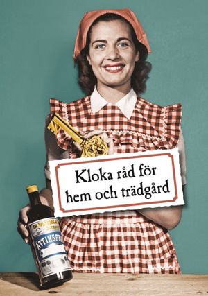 Kloka råd för hem och trädgård