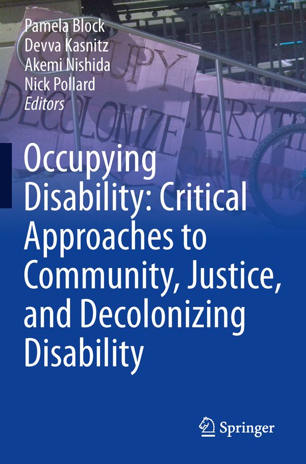 Occupying Disability: Critical Approaches to Community, Justice, and Decolonizing Disability | 1:a upplagan