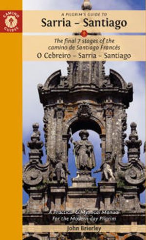 Pilgrim's Guide To Sarria - Santiago Second Edition