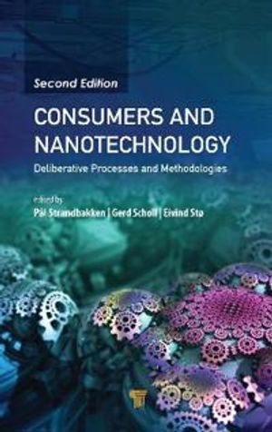 Consumers and Nanotechnology: Deliberative Processes and Methodologies |  2:e upplagan