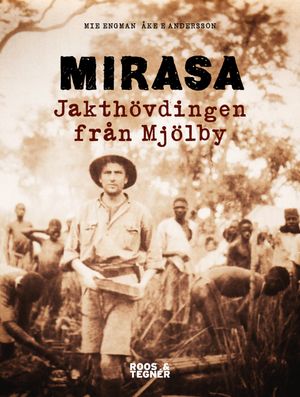 Mirasa : jakthövdingen från Mjölby | 1:a upplagan