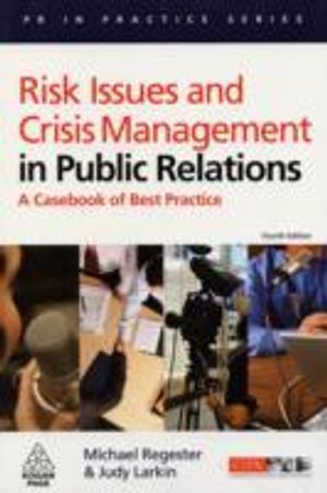 Risk Issues and Crisis Management in Public Relations | 4:e upplagan