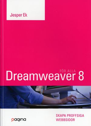 Dreamweaver 8 för alla : skapa proffsiga webbsidor | 1:a upplagan