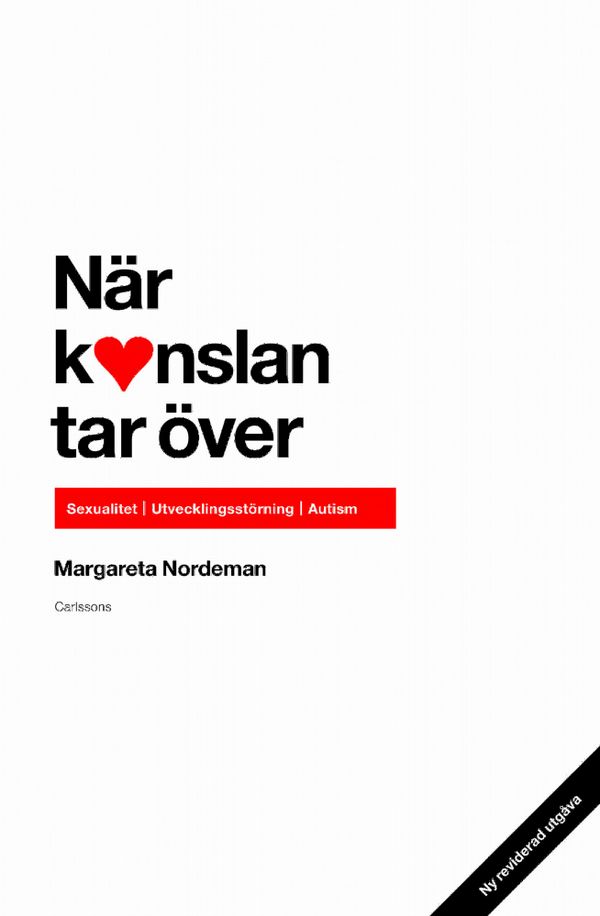 När känslan tar över- : sexualitet-utvecklingsstörning-autism | 1:a upplagan