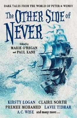 The Other Side of Never: Dark Tales from the World of Peter & Wendy | 0:e upplagan