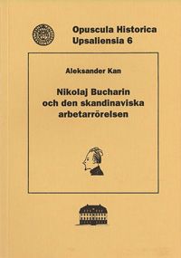 Nikolaj Bucharin och den skandinaviska arbetarrörelsen | 0:e upplagan
