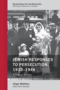 Jewish responses to persecution, 1933-1946 - a source reader | 0:e upplagan