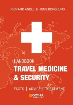 Handbook in Travel Medicine & Security : Facts, advice, treatment | 0:e upplagan