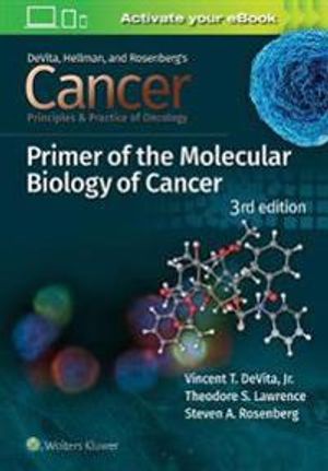 Cancer: Principles and Practice of Oncology Primer of Molecular Biology in Cancer | 3:e upplagan