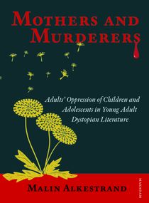 Mothers and Murderers: Adults- Oppression of Children...