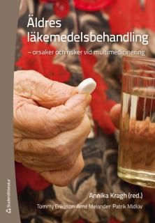 Äldres läkemedelsbehandling : orsaker och risker vid multimedicinering | 2:a upplagan