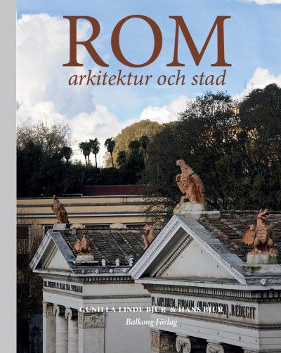 Rom - arkitektur och stad - Gunilla Linde Bjur