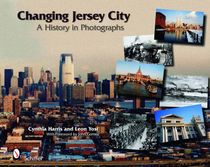 Changing Jersey City : A History in Photographs