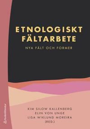 Etnologiskt fältarbete - nya fält och former | 1:a upplagan