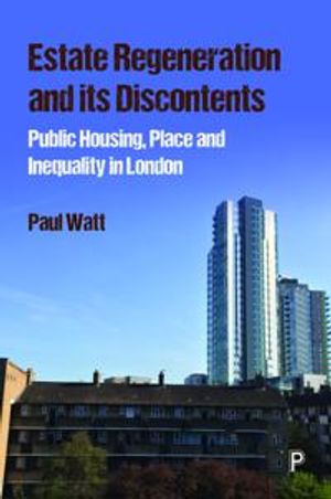 Estate Regeneration and its Discontents