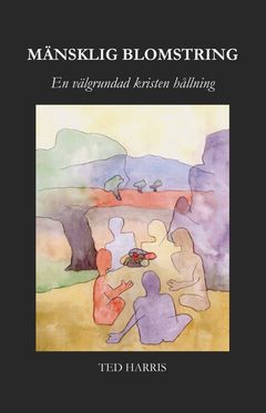 Mänsklig blomstring : en välgrundad kristen hållning | 0:e upplagan