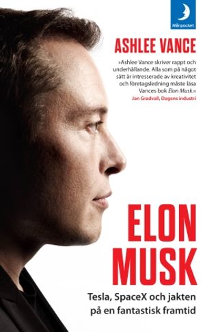 Elon Musk - Tesla, SpaceX och jakten på en fantastisk framtid