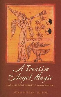 Treatise on angel magic - magnum opus hermetic sourceworks