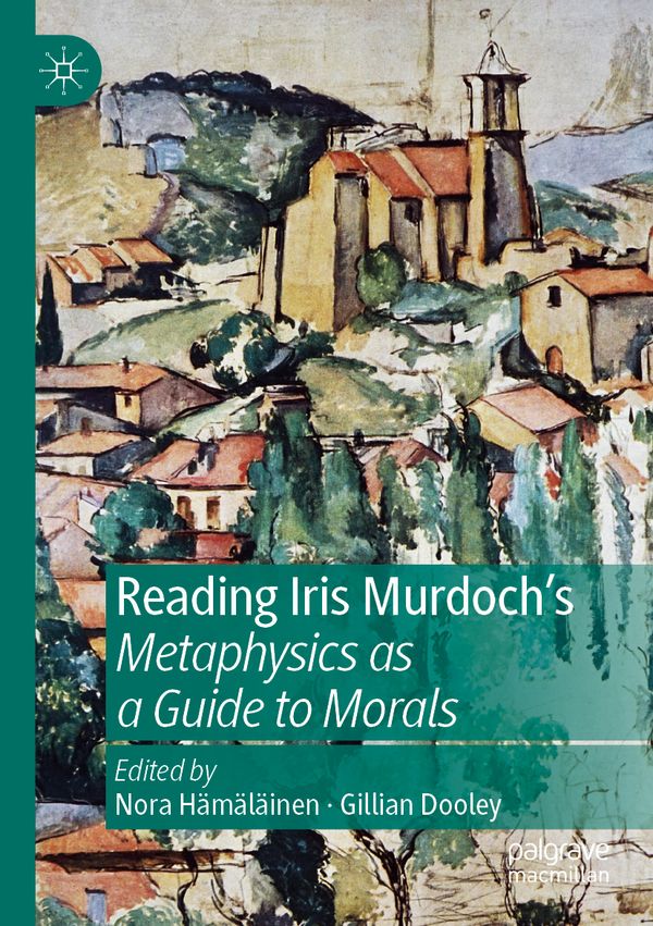 Reading Iris Murdoch's Metaphysics as a Guide to Morals | 1:a upplagan