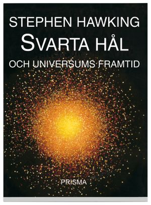 Svarta hål och universums framtid : essäer 1972-1992 | 1:a upplagan