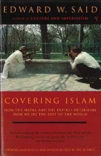 Covering islam - how the media and the experts determine how we see the res