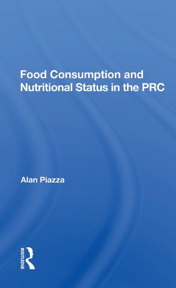 Food Consumption And Nutritional Status In The Prc | 1:a upplagan