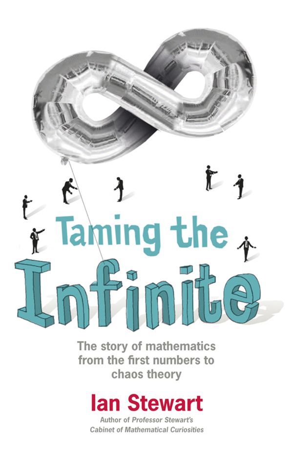 Taming the infinite - the story of mathematics | 0:e upplagan