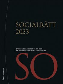 Socialrätt 2023 - Lagbok för socionomer och andra professionsutbildningar