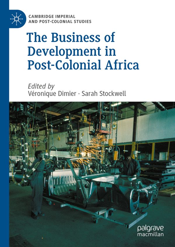 The Business of Development in Post-Colonial Africa | 1:a upplagan