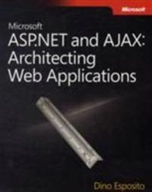 Microsoft ASP.NET and AJAX: Architecting Web Applications | 1:a upplagan