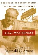 That was ernest - the story of ernest holmes and the religious science move