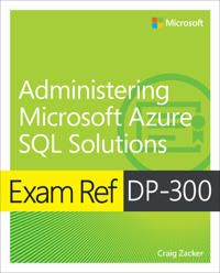 Exam Ref DP-300 Administering Microsoft Azure SQL Solutions | 0:e upplagan
