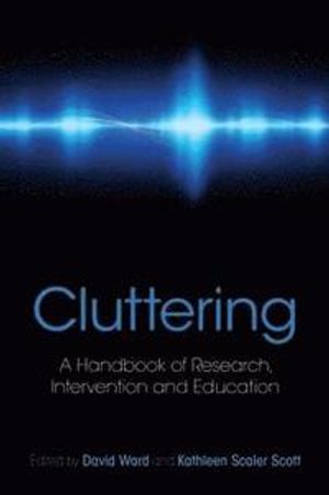 Cluttering - a handbook of research, intervention and education