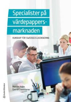 Specialister på värdepappersmarknaden - Kunskap för SwedSecs licensiering | 1:a upplagan