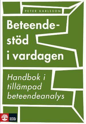 Beteendestöd i vardagen : handbok i tillämpad beteendeanalys | 1:a upplagan