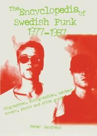 The encyclopedia of Swedish punk 1977-1987 | 1:a upplagan