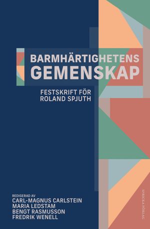 Barmhärtighetens gemenskap: Festskrift för Roland Spjuth