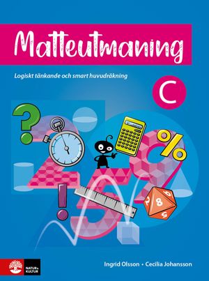 Matteutmaning C : Logiskt tänkande och smart huvudräkning | 1:a upplagan