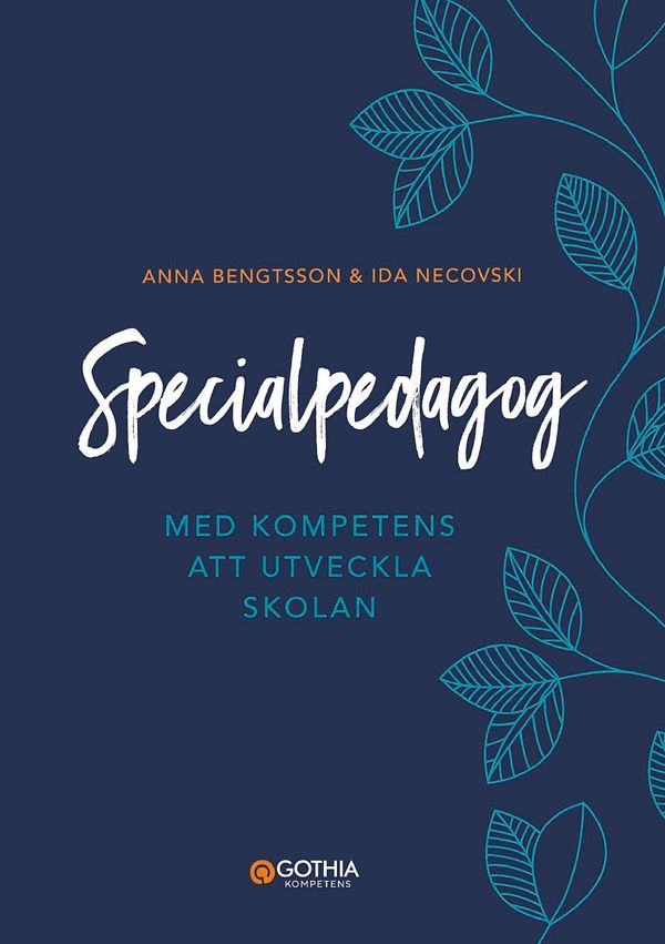 Specialpedagog : Med kompetens att utveckla skolan | 1:a upplagan