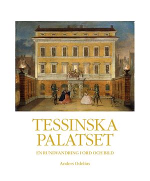 Tessinska palatset: En rundvandring i ord och bild | 1:a upplagan