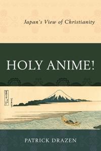 Holy anime! - japans view of christianity | 0:e upplagan