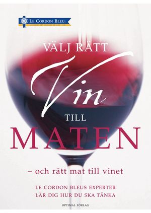 Välj rätt vin till maten - och rätt mat till vinet | 1:a upplagan