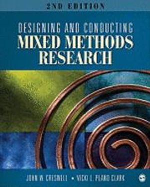 Designing and Conducting Mixed Methods Research |  2:e upplagan