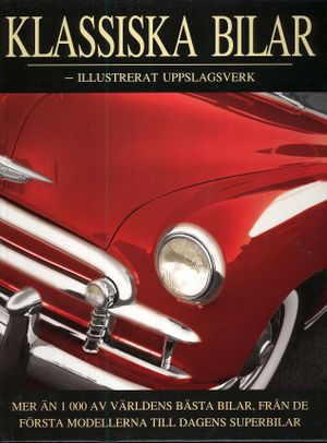 Klassiska Bilar : illustrerat uppslagsverk | 1:a upplagan