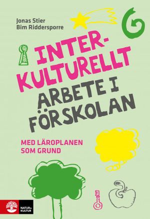 Interkulturellt arbete i förskolan : Med läroplanen som grund | 1:a upplagan