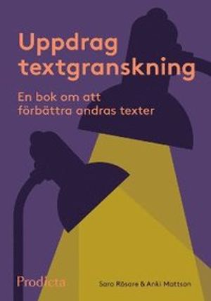 Uppdrag textgranskning. En bok om att förbättra andras texter. | 1:a upplagan